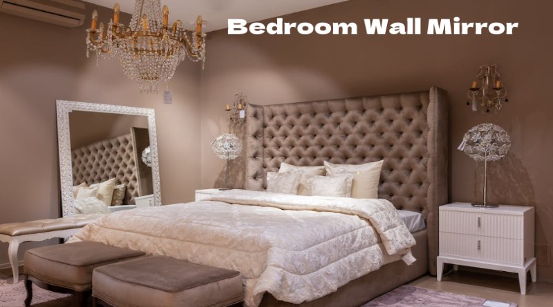 Bedroom Wall Decor - Bedroom Wall Mirror