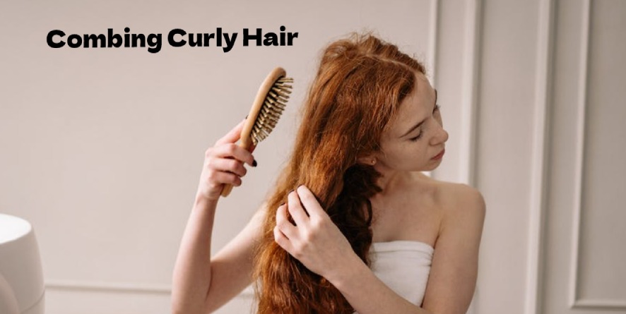 Combing Curly Hair See The Best Tips, Techniques And Tricks