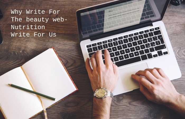 Why Write for The Beauty Web - Nutrition Write for us