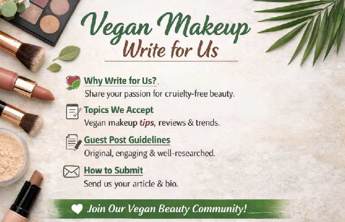 Vegan Makeup Write for Us